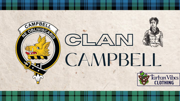 The Legacy of the Campbell Clan: A Journey Through Scottish History and Culture