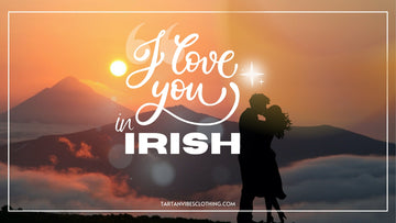 Ways to Express I Love You in Irish