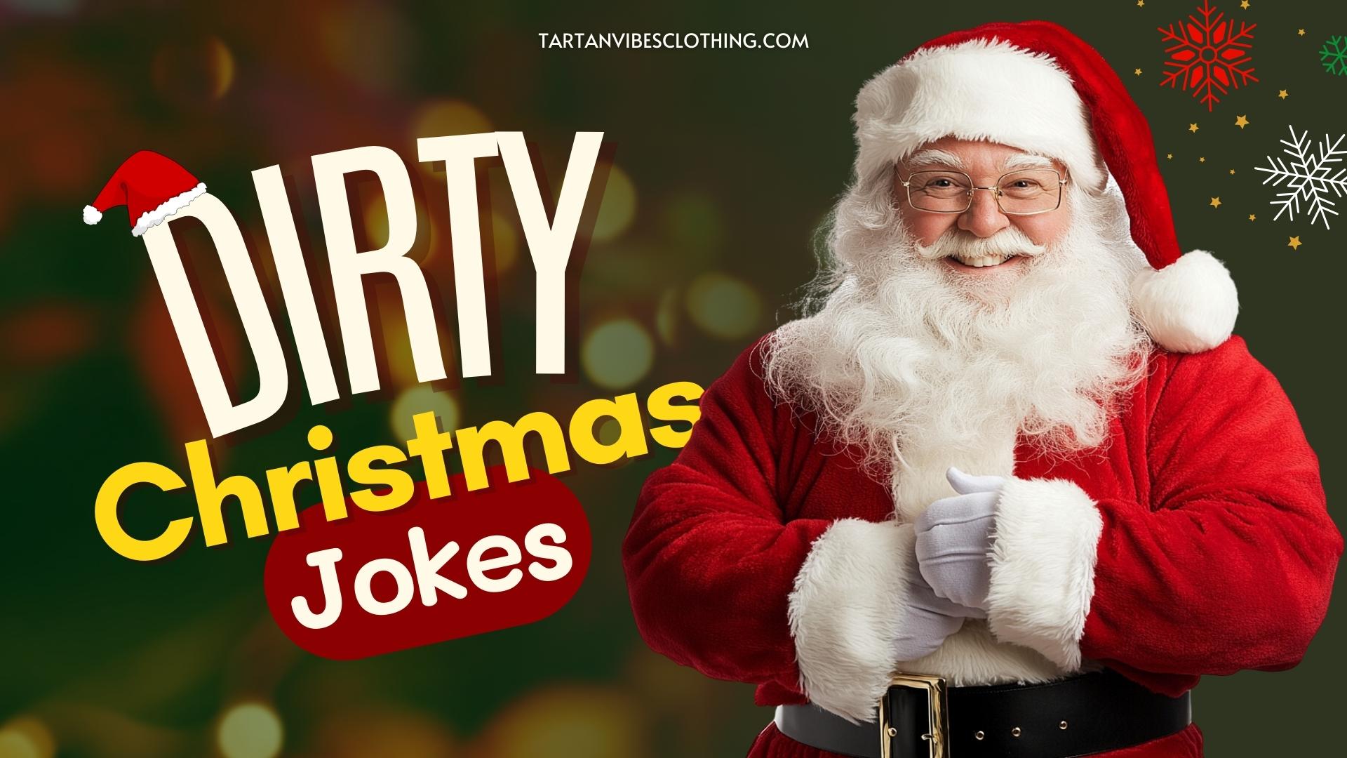 135 Dirty Christmas Jokes to Spice Up Your Holiday 2025 135 Dirty Christmas Jokes to Spice Up Your Holiday 2025