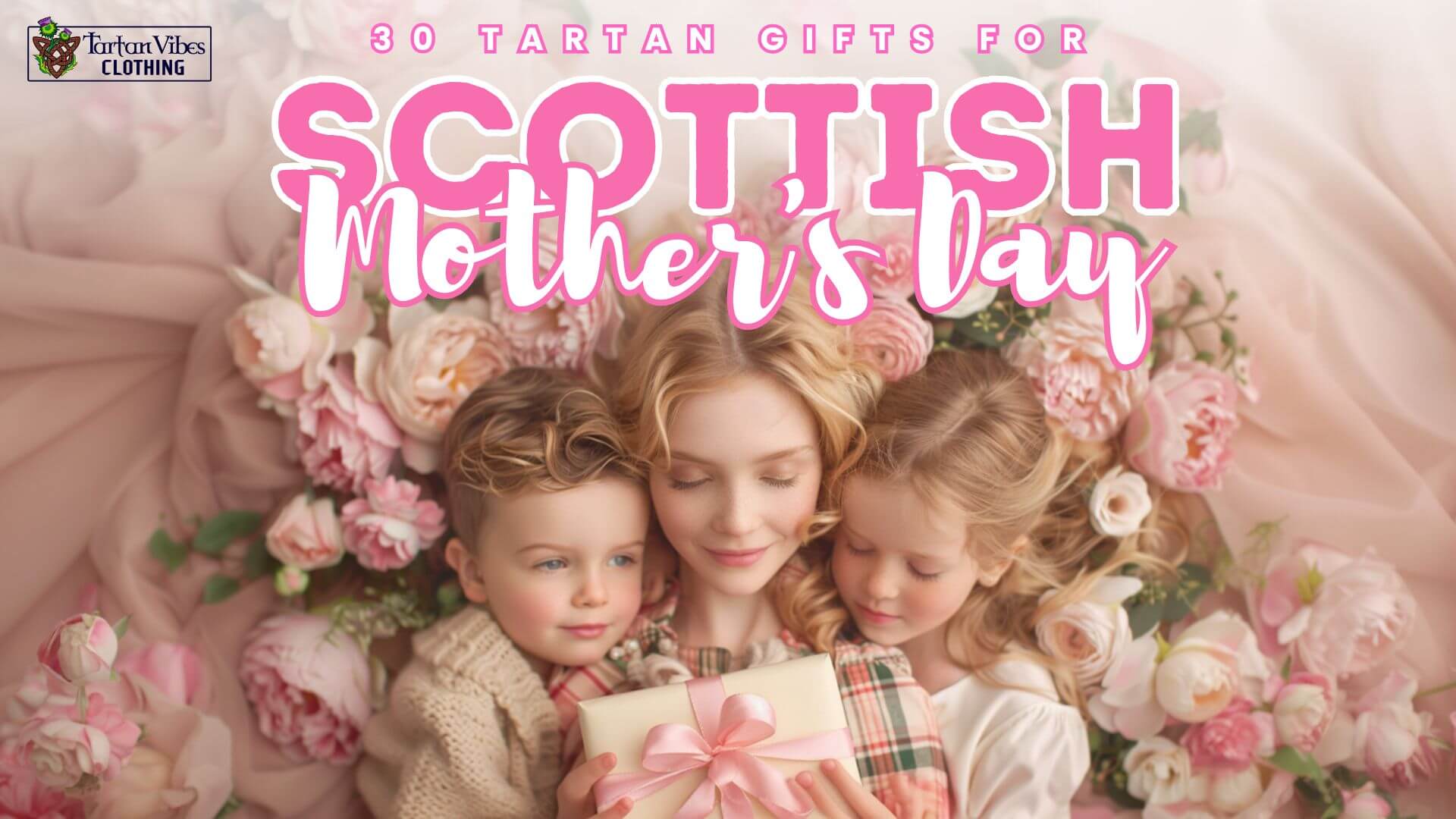Tartan Gifts for Scottish Mother's Day