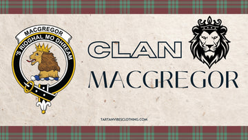 Clan MacGregor: History, Crest & Coat of Arms, and Tartan
