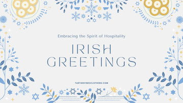 Irish Greetings: Embracing the Spirit of Hospitality