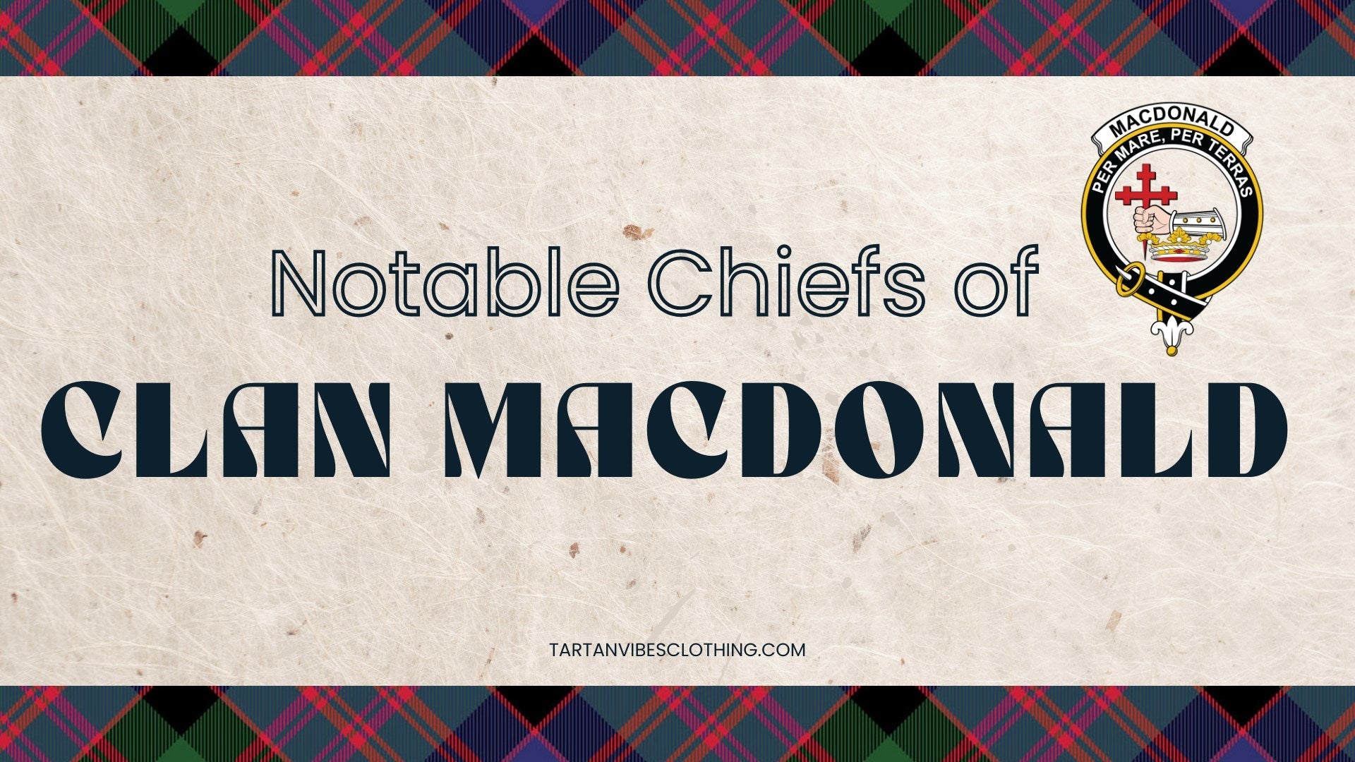 Leaders of the Lion: Notable Chiefs of Clan MacDonald