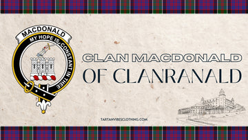 Unveiling the Legacy of Clan Macdonald of Clanranald
