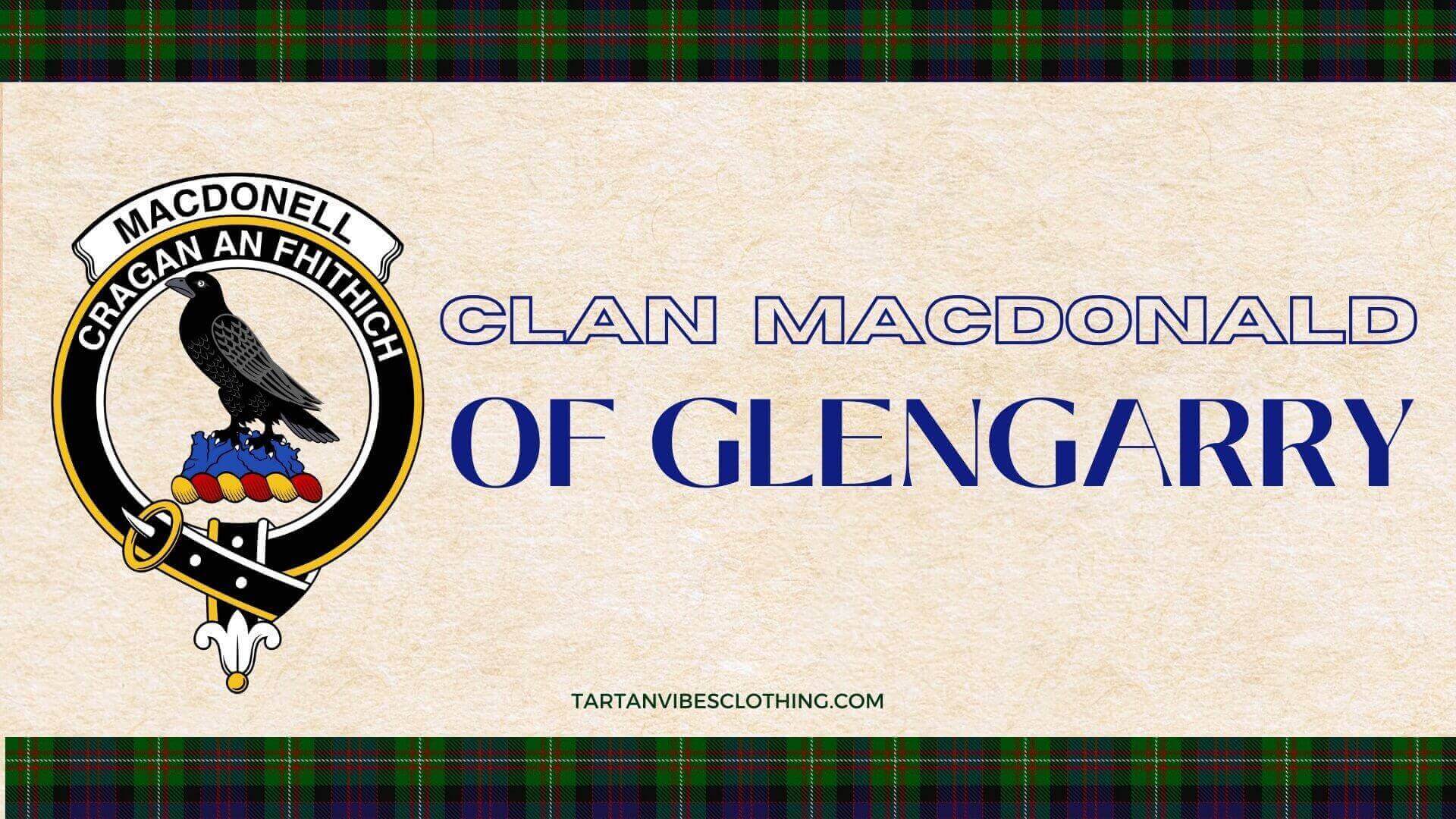 Clan MacDonald of Glengarry: A Legacy of Highland Spirit