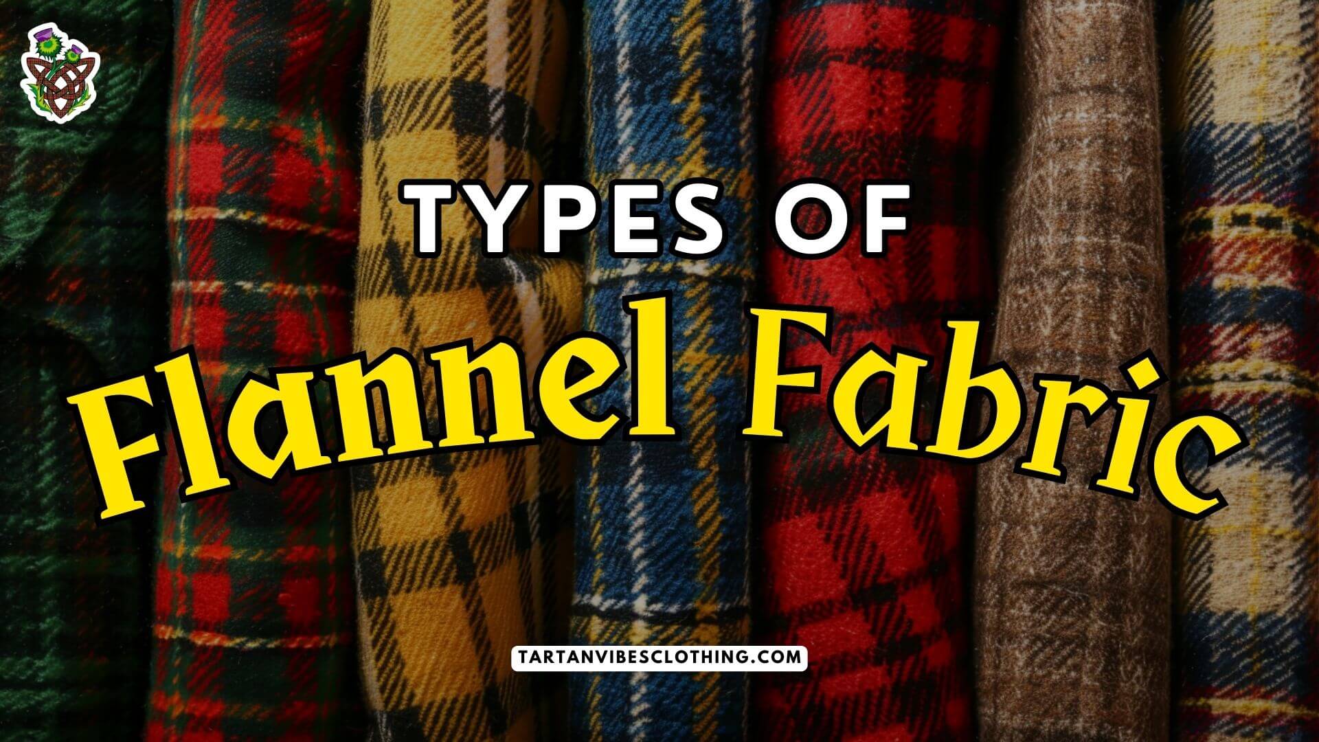 Types of Flannel Fabric
