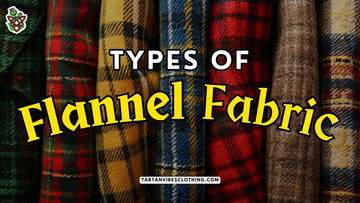 Types of Flannel Fabric