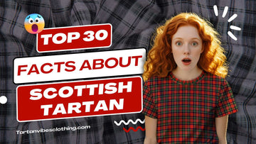 Facts About Scottish Tartan