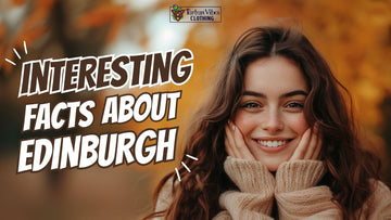 Interesting Facts About Edinburgh
