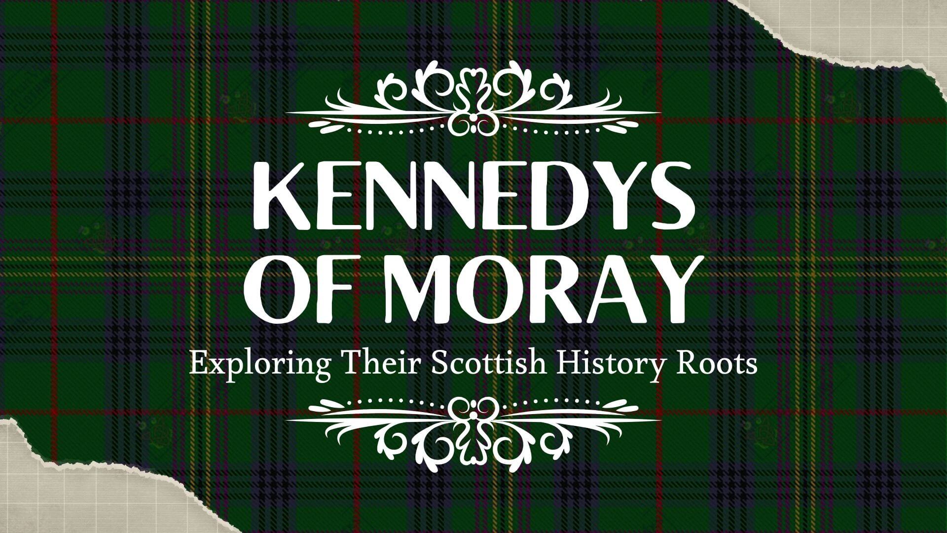 Kennedys of Moray