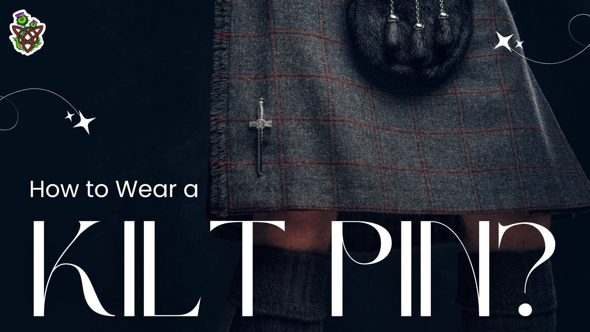 How to Wear a Kilt Pin