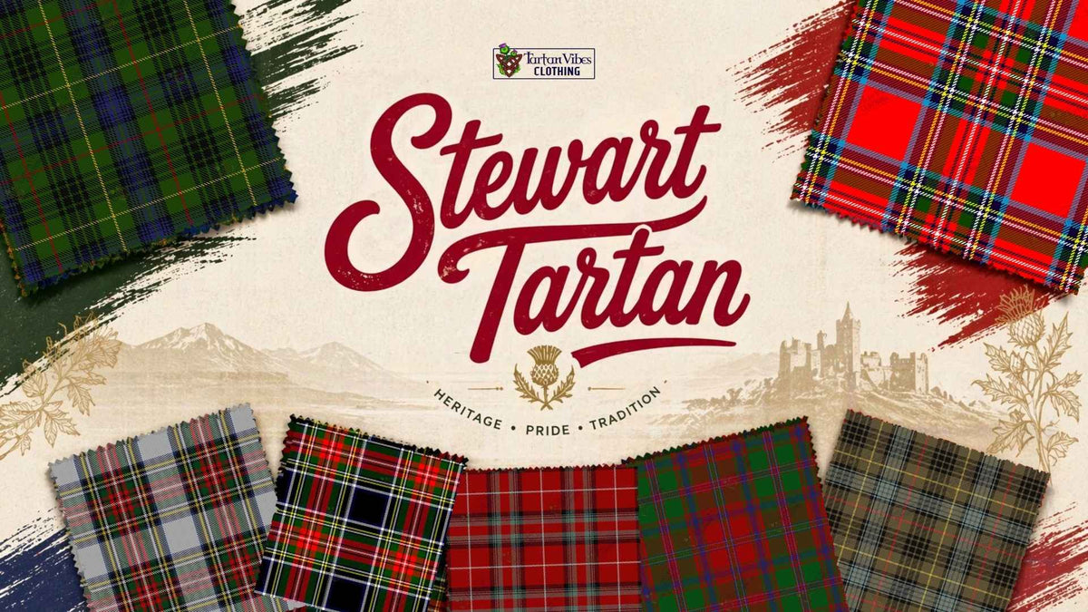 Stewart Tartan Guide 2026: Meaning, Variants & How to Choose