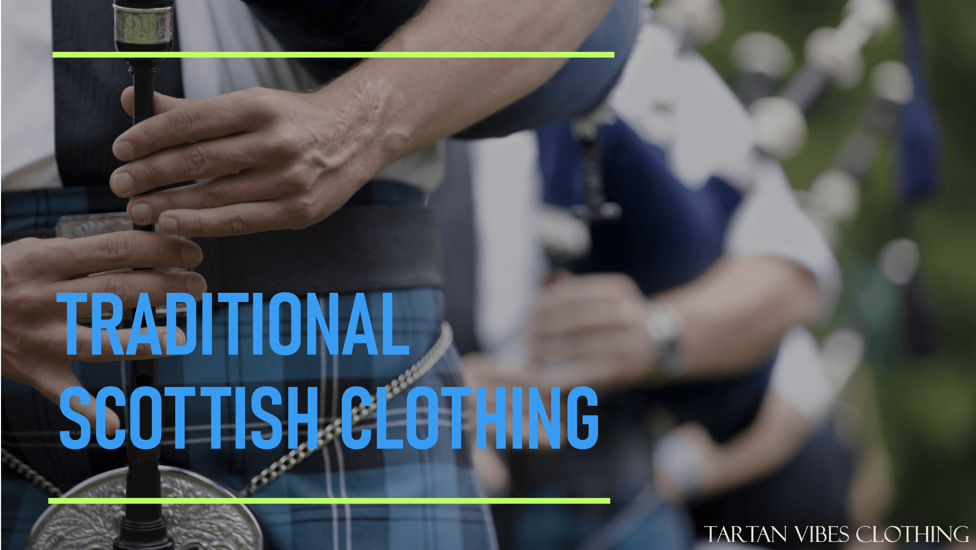 A Guide to Traditional Scottish Clothing
