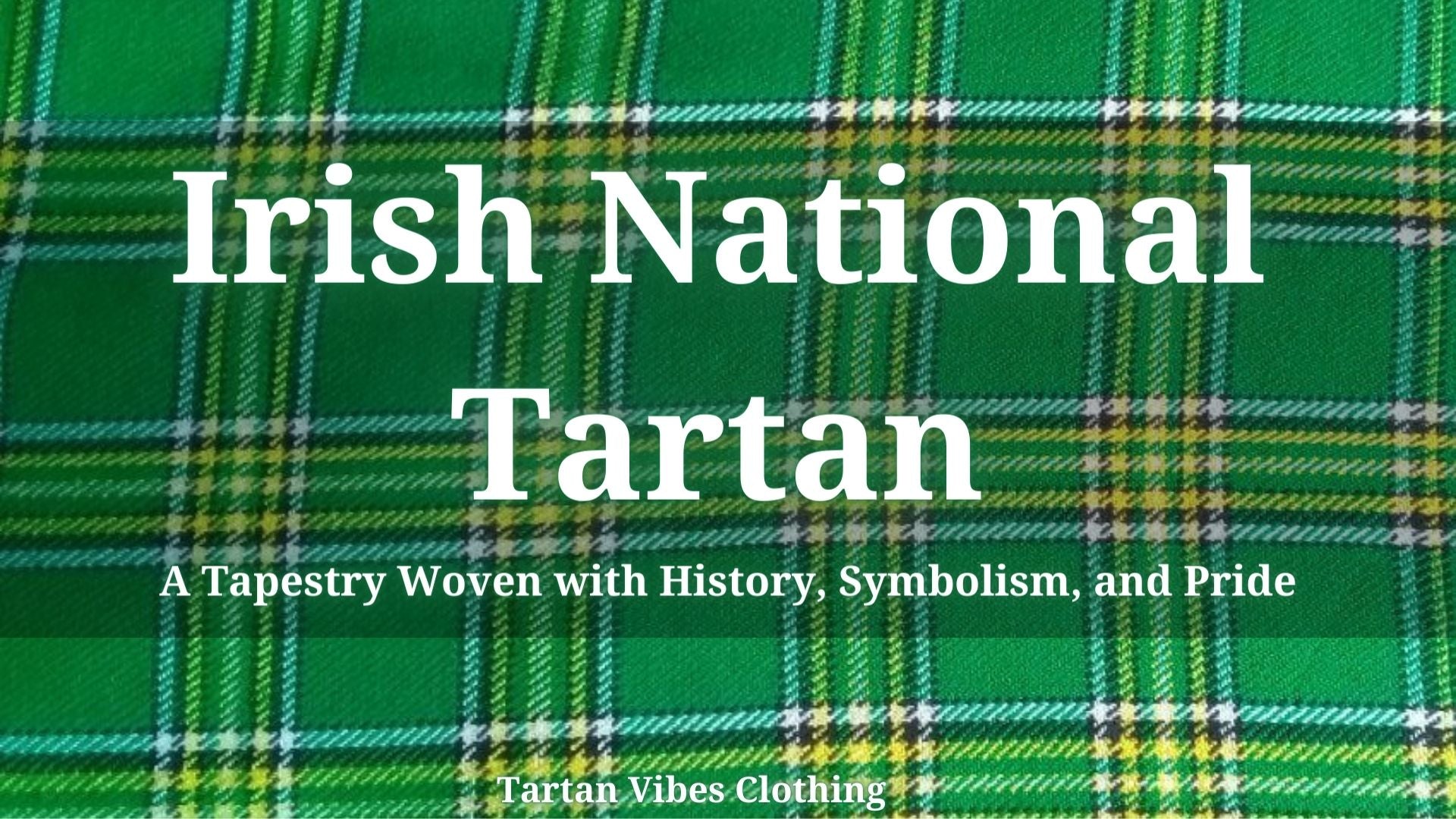 Unraveling the Legacy of the Irish National Tartan