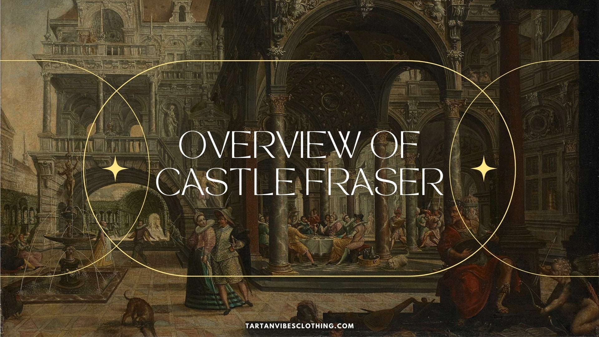 Brief Overview of Castle Fraser 
