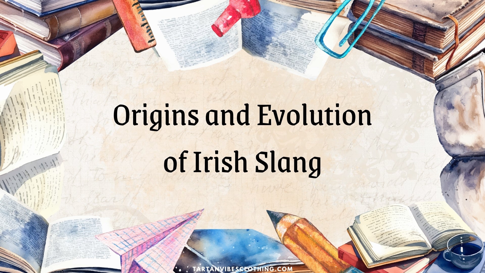 Origins and Evolution of Irish Slang