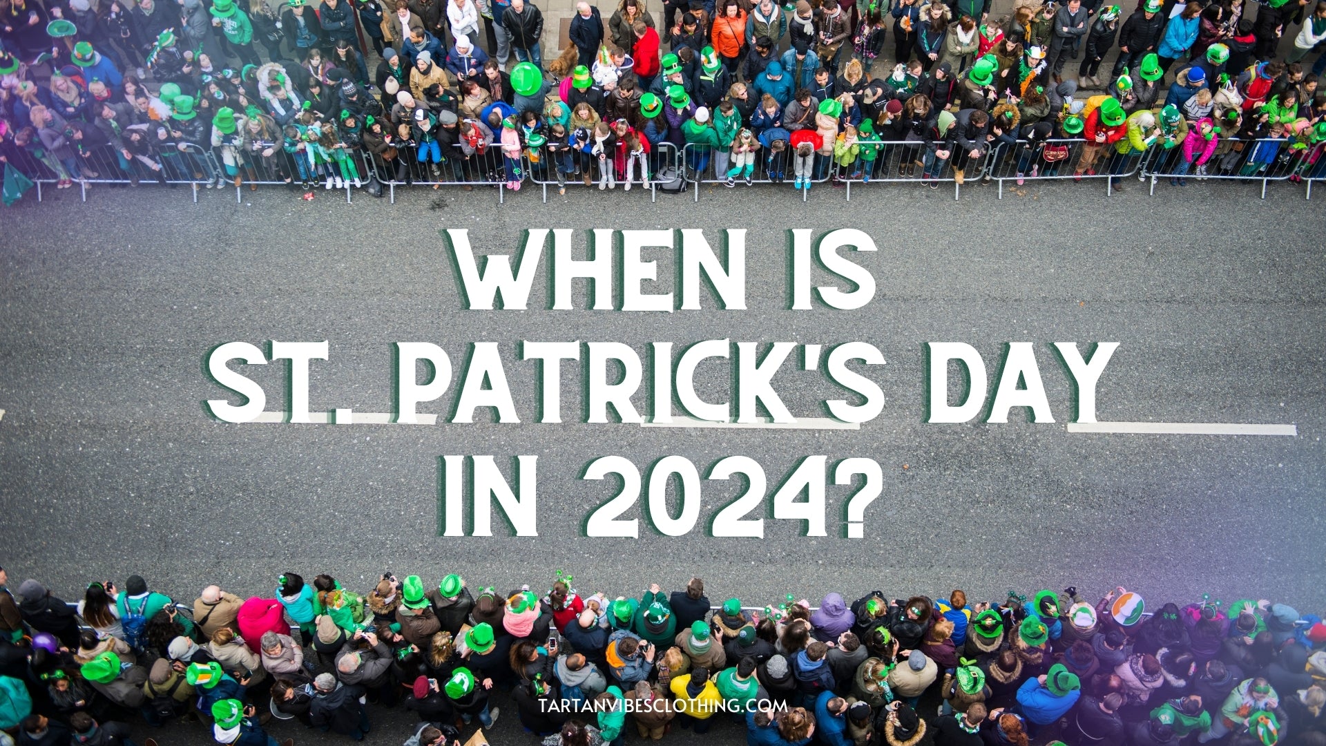 When is  St. Patrick's Day in 2024?
