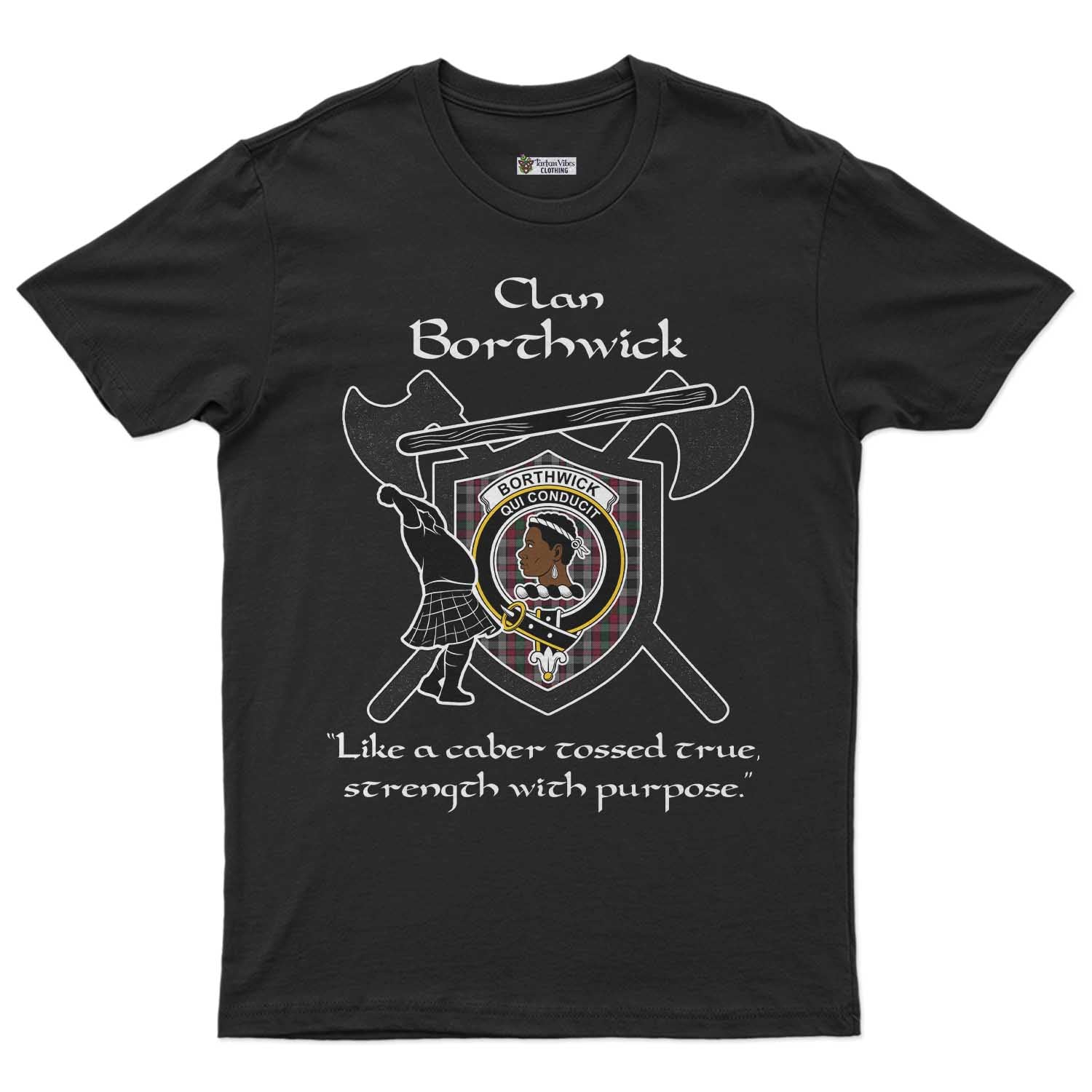Borthwick Clan Crest Highland Game T Shirt Strength With Purpose Style - Tartan Vibes Clothing