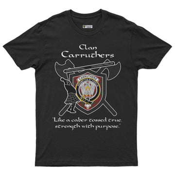 Carruthers Clan Crest Highland Game T Shirt Strength With Purpose Style - Tartan Vibes Clothing