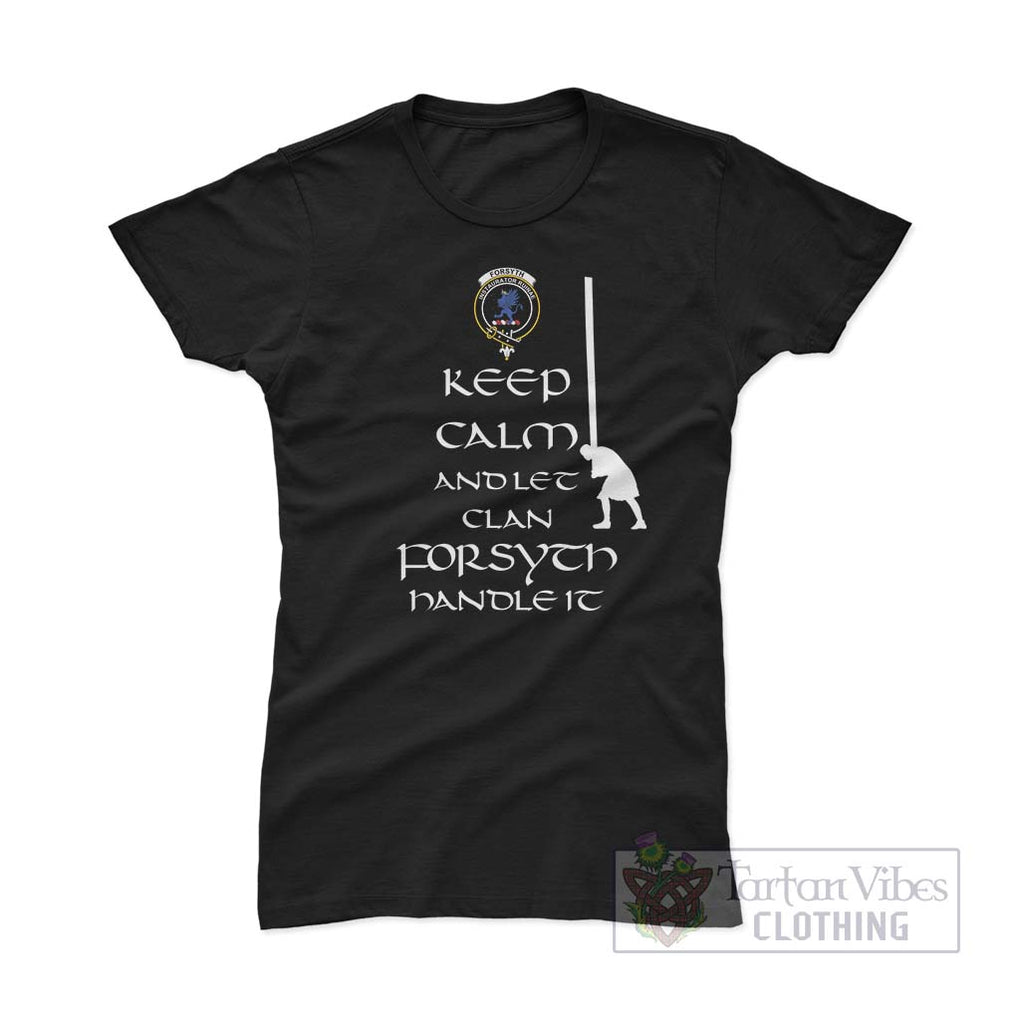 Forsyth Clan Women's T-Shirt: Keep Calm and Let the Clan Handle It Caber Toss Highland Games Style - 2D-tartanvibesclothing
