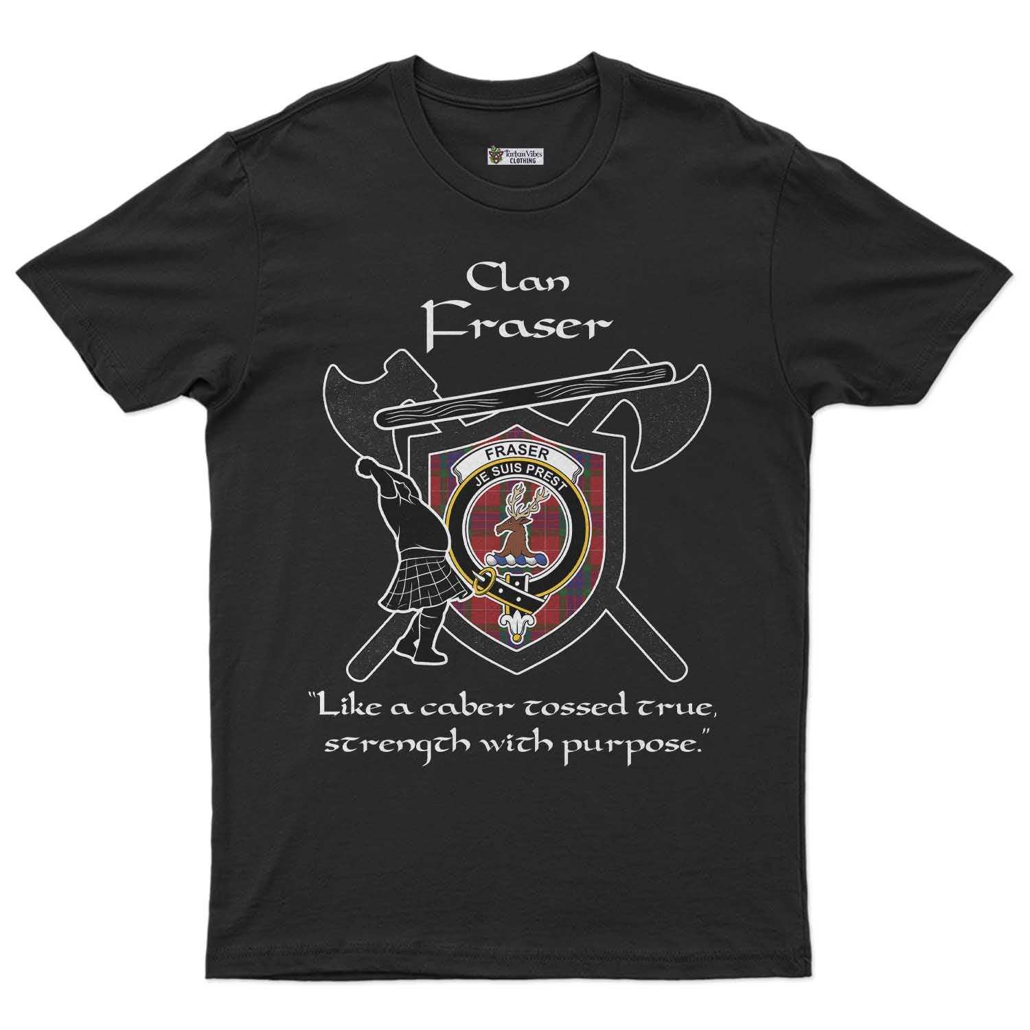 Fraser Clan Crest Highland Game T Shirt Strength With Purpose Style Unisex S Cotton Fabric - Tartan Vibes Clothing