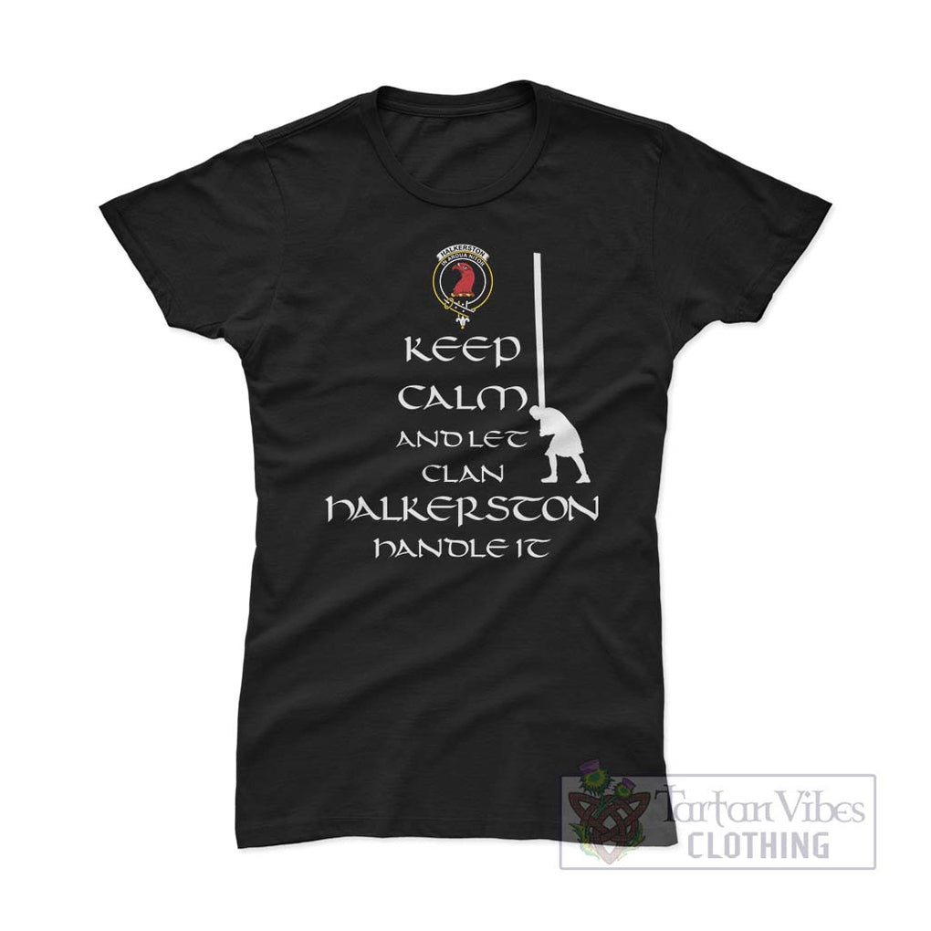 Halkerston Clan Women's T-Shirt: Keep Calm and Let the Clan Handle It Caber Toss Highland Games Style - 2D-tartanvibesclothing