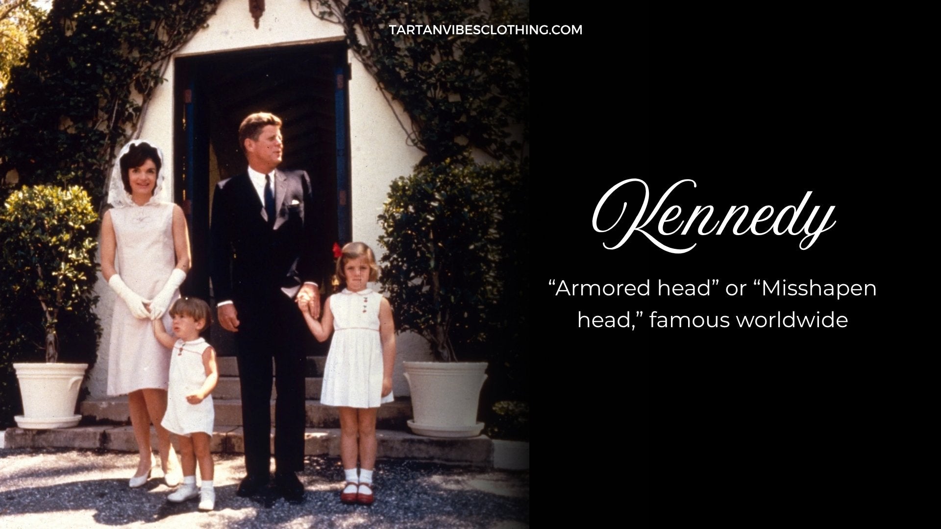 Kennedy family standing outside a home, symbol of Irish heritage; surname meaning “armored head” or “misshapen head”