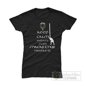 MacArthur (McArthur) Clan Women's T-Shirt: Keep Calm and Let the Clan Handle It Caber Toss Highland Games Style