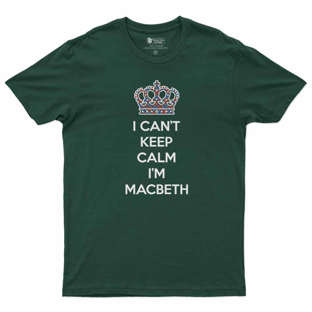 MacBeth (McBeth) Can't Keep Calm Men's T-Shirt Forest Green - Tartan Vibes Clothing