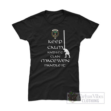 MacEwen Clan Women's T-Shirt: Keep Calm and Let the Clan Handle It Caber Toss Highland Games Style - 2D-tartanvibesclothing