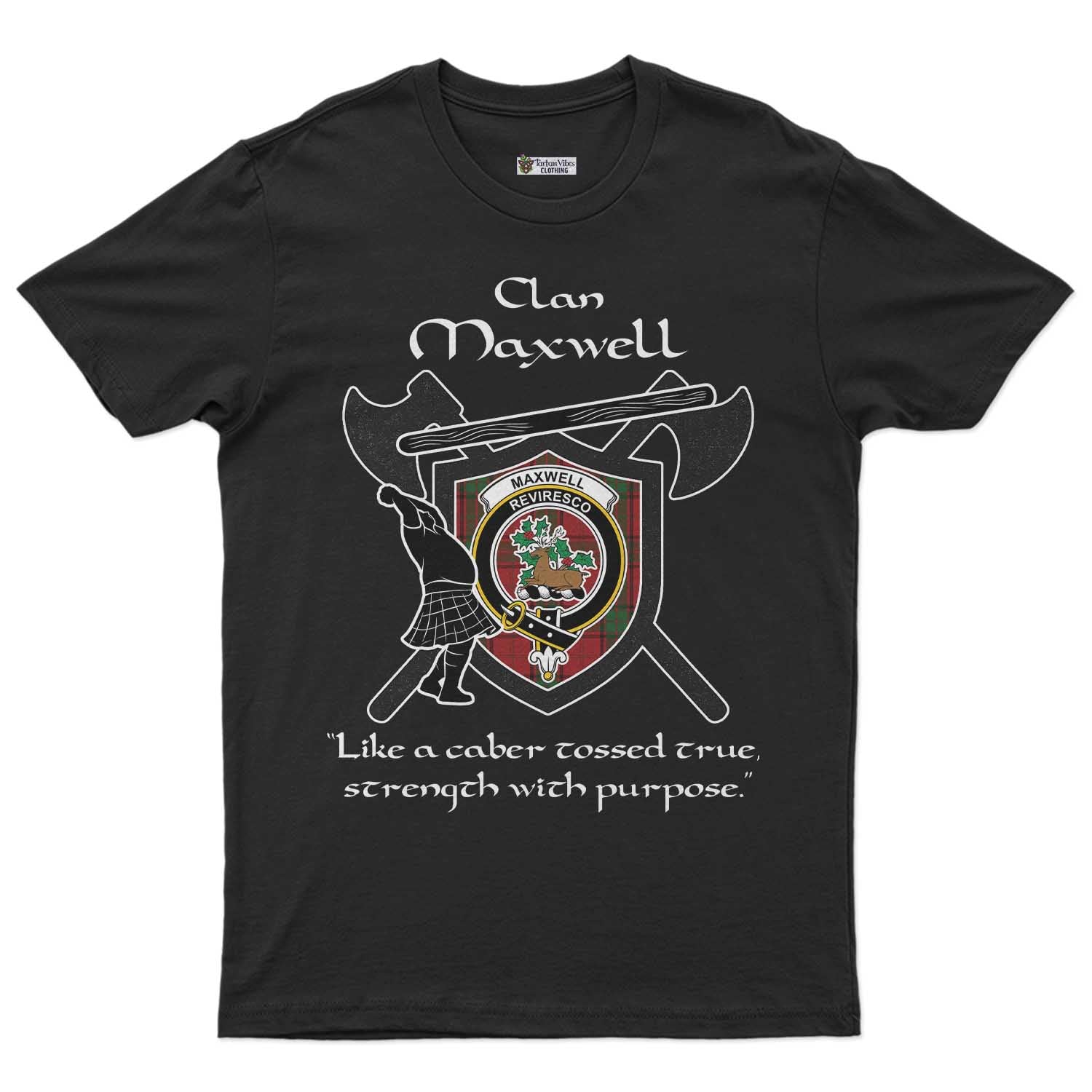 Maxwell Clan Crest Highland Game T Shirt Strength With Purpose Style - Tartan Vibes Clothing