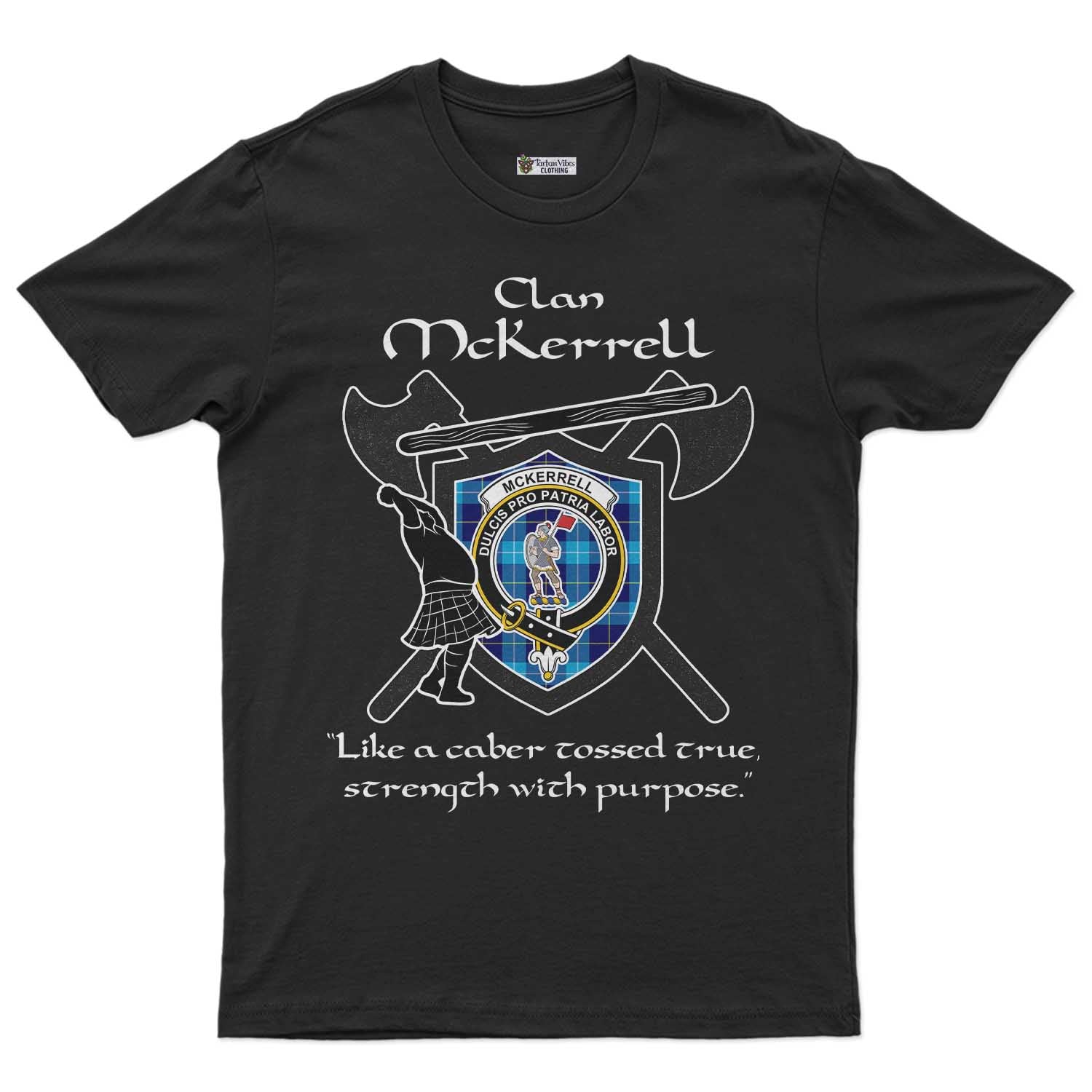 McKerrell Clan Crest Highland Game T Shirt Strength With Purpose Style Unisex Cotton Fabric - Tartan Vibes Clothing