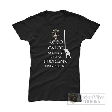 Morgan Clan Women's T-Shirt: Keep Calm and Let the Clan Handle It Caber Toss Highland Games Style - 2D-tartanvibesclothing