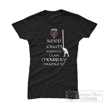 Moubray Clan Women's T-Shirt: Keep Calm and Let the Clan Handle It Caber Toss Highland Games Style - 2D-tartanvibesclothing