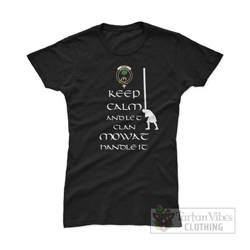 Mowat Clan Women's T-Shirt: Keep Calm and Let the Clan Handle It Caber Toss Highland Games Style - 2D-tartanvibesclothing
