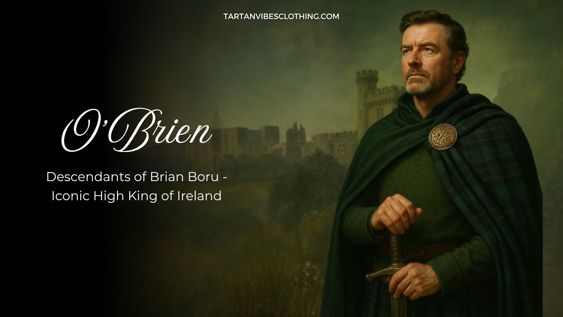 Portrait of man in green tartan cloak symbolizing the O’Brien clan, descendants of Brian Boru, High King of Ireland.